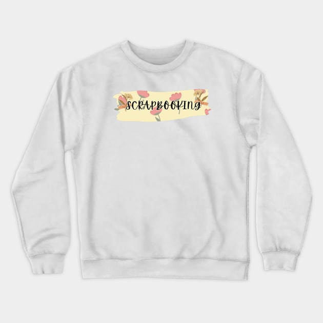 Scrapbooking Crewneck Sweatshirt by Haministic Harmony